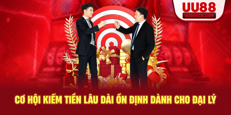 Cơ hội kiếm tiền lâu dài ổn định dành cho đại lý